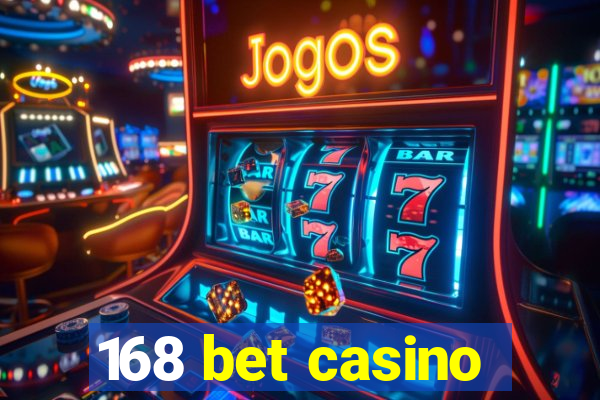 168 bet casino